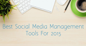 Best Social Media Management Tools of 2015