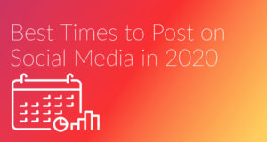 Best Times to Post on Social Media in 2020