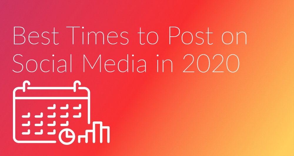 Best Times to Post on Social Media in 2020 - Social Media Data