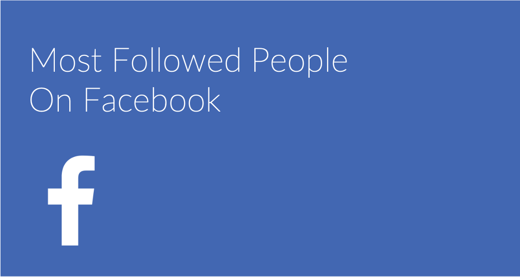Most Followed People On Facebook