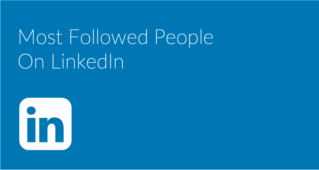 Most Followed People On LinkedIn